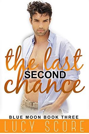 The Last Second Chance by Lucy Score