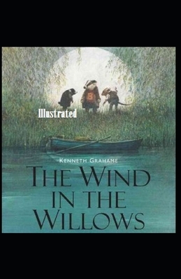 The Wind in the Willows Illustrated by Kenneth Grahame