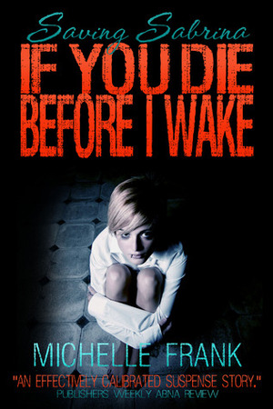 If You Die Before I Wake by Michelle Frank