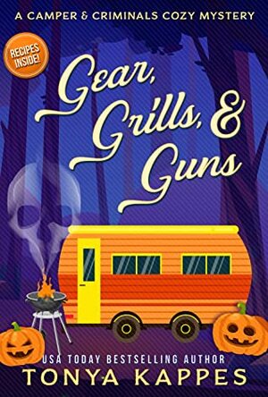 Gear, Grills, & Guns by Tonya Kappes