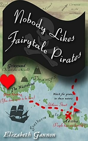 Nobody Likes Fairytale Pirates by Elizabeth Gannon