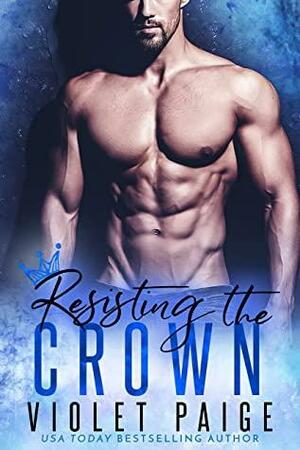 Resisting the Crown by Violet Paige, Violet Paige