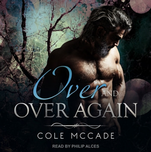 Over and Over Again by Cole McCade