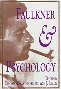 Faulkner and Psychology by Donald M. Kartiganer