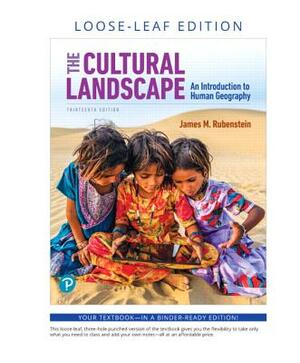 The Cultural Landscape: An Introduction to Human Geography, Loose-Leaf Plus Mastering Geography with Pearson Etext -- Access Card Package [With Access by James Rubenstein