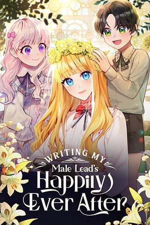 Writing My Male Lead's Happily Ever After, Season 1 by Lee Jiha, Gaetteok, Antstudio