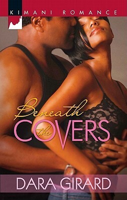 Beneath the Covers by Dara Girard