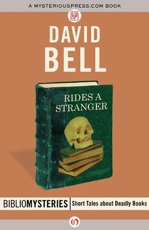 Rides a Stranger by David Bell