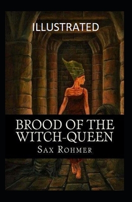 Brood of the Witch-Queen Illustrated by Sax Rohmer