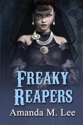 Freaky Reapers by Amanda M. Lee