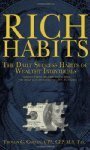 Rich Habits: The Daily Success Habits of Wealthy Individuals: Find Out How the Rich Get So Rich (the Secrets to Financial Success R by Thomas C. Corley