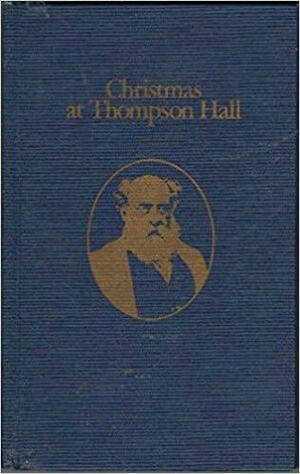 CHRISTMAS AT THOMSON HALL: with original illustrations by Anthony Trollope
