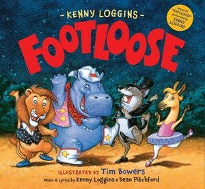 Footloose by Kenny Loggins, Dean Pitchford, Tim Bowers