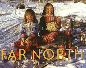 Vanishing Cultures: Far North by Jan Reynolds