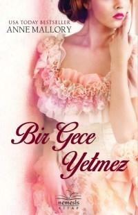 Bir Gece Yetmez by Anne Mallory, Anne Mallory