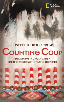 Counting Coup: Becoming a Crow Chief on the Reservation and Beyond by Joseph Medicine Crow, Herman J. Viola