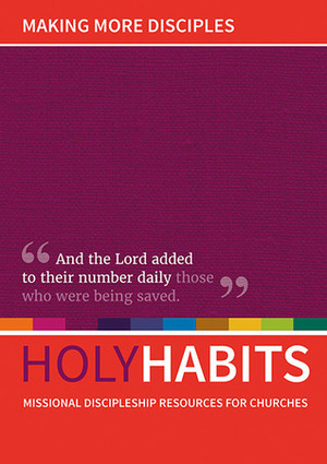 Holy Habits: Making More Disciples by Tom Milton, Neil Johnson, Andrew Roberts