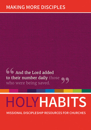 Holy Habits: Making More Disciples by Neil Johnson, Andrew Roberts, Tom Milton