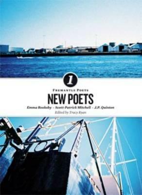 New Poets by J. P. Quinton, Scott-Patrick Mitchell, Emma Rooksby