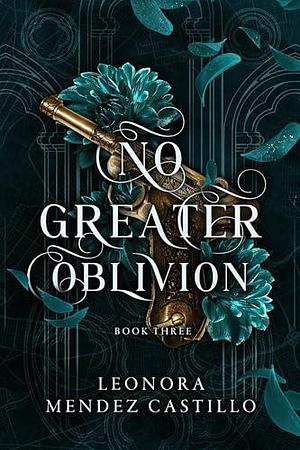 No Greater Oblivion by Leonora Mendez Castillo, Leonora Mendez Castillo