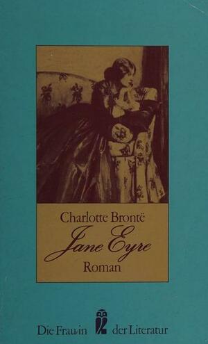 Jane Eyre: Roman. Aus d. Engl. von Elisabeth von Arx. Mit e. Nachw. von Peter Krumme by Charlotte Brontë