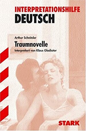 Arthur Schnitzler, Traumnovelle by Klaus Gladiator