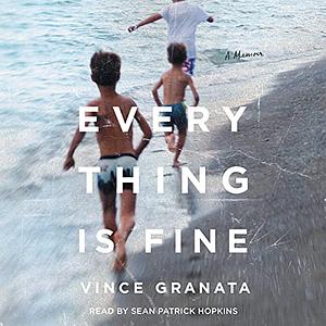 Everything Is Fine by Vince Granata