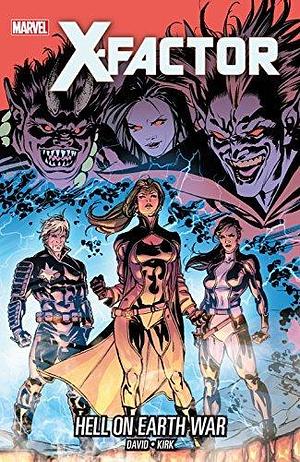 X-Factor Vol. 20: Hell On Earth War by Leonard Kirk, Peter David, Peter David