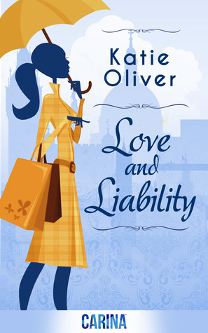 Love and Liability by Katie Oliver
