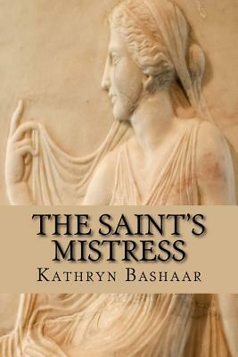 The Saint's Mistress by Kathryn Bashaar