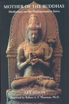 Mother of the Buddhas: Meditations on the Prajnaparamita Sutra by Lex Hixon