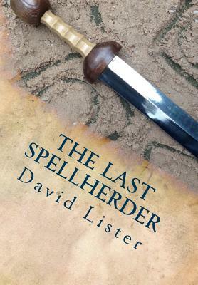 The Last Spellherder by David Lister