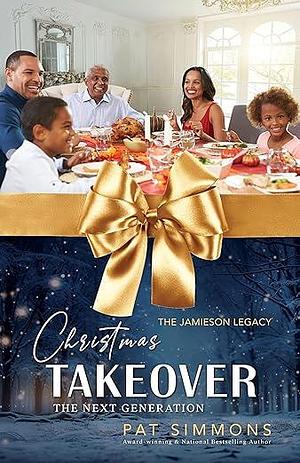 Christmas Takeover by Pat Simmons, Pat Simmons, Chandra Sparks Splond