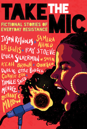 Take the Mic: Fictional Stories of Everyday Resistance by Bethany C. Morrow