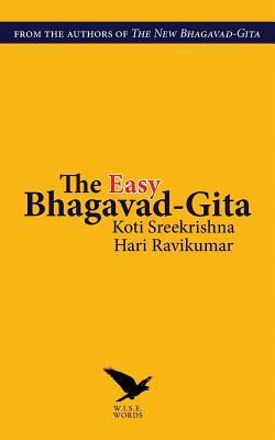 The Easy Bhagavad-Gita by Hari Ravikumar, Koti Sreekrishna