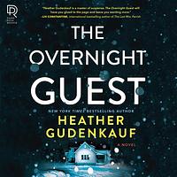 The Overnight Guest by Heather Gudenkauf