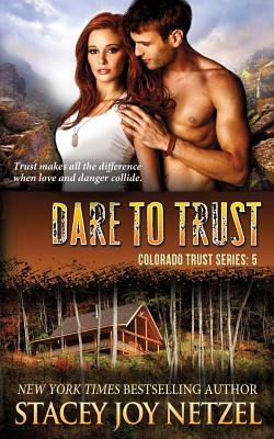 Dare to Trust by Stacey Joy Netzel