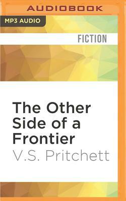 The Other Side of a Frontier by V. S. Pritchett