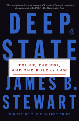Deep State: Trump, the Fbi, and the Rule of Law by James B. Stewart