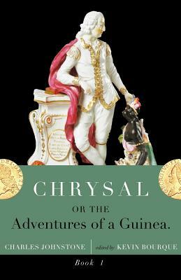 Chrysal, Or, the Adventures of a Guinea (Volume I) by Charles Johnstone