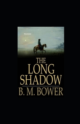 The Long Shadow Illustrated by B. M. Bower