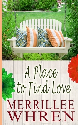 A Place to Find Love by Merrillee Whren