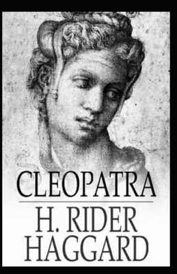 Cleopatra illustrated by H. Rider Haggard