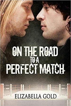 On the Road to a Perfect Match by Elizabella Gold