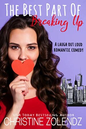 The Best Part Of Breaking Up (The Awkward Adventures of Jane Nash Book#3) by Christine Zolendz