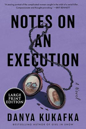 Notes on an Execution: A Novel by Danya Kukafka