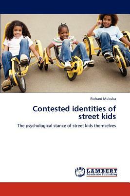 Contested Identities of Street Kids by Richard Mukuka