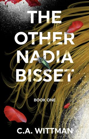 The Other Nadia Bisset by C.A. Wittman