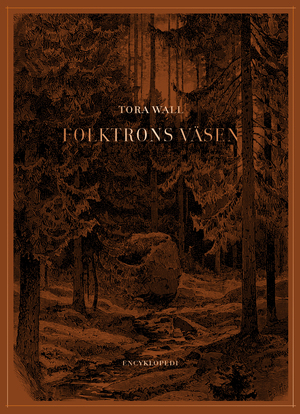 Folktrons väsen: Encyklopedi by Tora Wall