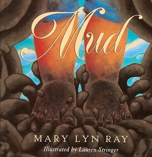 Mud by Mary Lyn Ray